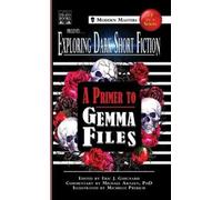 Michael Arnzen Gemma Files Exploring Dark Short Fiction #7 (Copertina rigida)