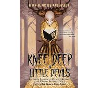 Michael Arnzen Tom Sweterlitsch Knee Deep in Little Devils (Tascabile)