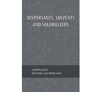 Michael Ash Dispersants, Solvents and Solubilizers (Tascabile)
