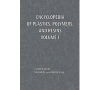 Michael Ash Encyclopedia of Plastics, Polymers, and Resins Volume 1 (Tascabile)