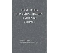 Michael Ash Encyclopedia of Plastics, Polymers, and Resins Volume 2 (Tascabile)