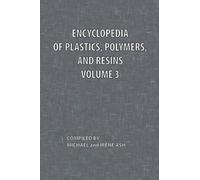 Michael Ash Encyclopedia of Plastics, Polymers, and Resins Volume 3 (Tascabile)
