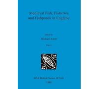 Michael Aston Medieval Fish, Fisheries and Fishponds in England, Par (Tascabile)