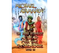 Michael Atamano A Trap for the Potentate (The Dark Herbalist Book #3 (Tascabile)