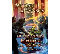 Michael Atamanov Finding a Body (The Dark Herbalist Book IV) (Tascabile)