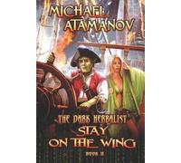 Michael Atamanov Stay on the Wing (The Dark Herbalist Book #2) (Tascabile)