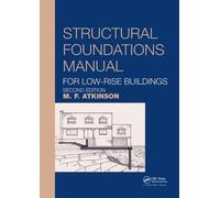 Michael Atkinso Structural Foundations Manual for Low-Rise Building (Tascabile)