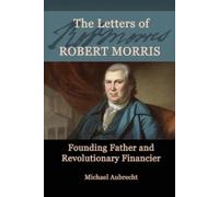 Michael Aubrecht The Letters of Robert Morris (Tascabile)