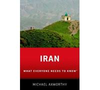 Michael Axworthy Iran (Copertina rigida) What Everyone Needs To Know®