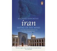 Michael Axworthy Iran: Empire of the Mind (Tascabile)