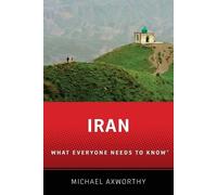 Michael Axworthy Iran (Tascabile) What Everyone Needs to Know