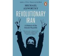 Michael Axworthy Revolutionary Iran (Tascabile)