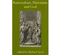 Michael Ayers Rationalism, Platonism and God (Copertina rigida)