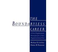 Michael B. Arthur Denise M. Rousseau The Boundaryless Career (Tascabile)