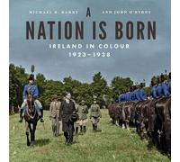 Michael B. Barry John O'Byrne A Nation is Born (Copertina rigida)