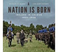 Michael B. Barry John O'Byrne A Nation is Born (Copertina rigida)