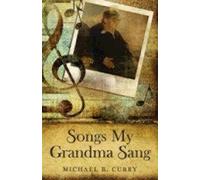 Michael B. Curry Songs My Grandma Sang (Tascabile)