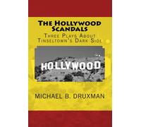 Michael B. Drux The Hollywood Scandals: Three Plays About Tinseltown (Tascabile)