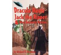 Michael B Druxm Dracula Meets Jack the Ripper and Other Revisionist (Tascabile)