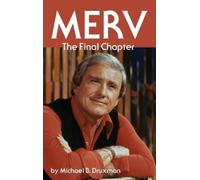 Michael B Druxman Merv - The Final Chapter (hardback) (Copertina rigida)