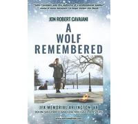 Jon Robert Cavaiani: A Wolf Remembered