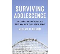 Michael B. Gilbert Surviving Adolescence (Copertina rigida)
