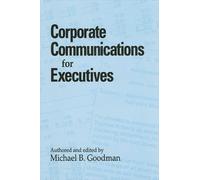 Michael B. Goodman Corporate Communications for Executives (Tascabile)