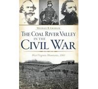 Michael B. Graham The Coal River Valley in the Civil War (Tascabile)