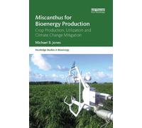 Michael B. Jones Miscanthus for Bioenergy Production (Tascabile)