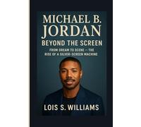 MICHAEL B. JORDAN: Beyond The Screen : From Dream To Scene - The Rise Of A Silver-screen Machine