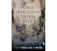Michael B. Katz Public Education Under Siege (Tascabile)