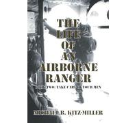 Michael B Kitz-Miller The Life of an Airborne Ranger (Tascabile)