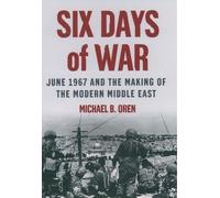 Michael B. Oren Six Days of War: June 1967 and the Making of (Copertina rigida)
