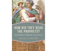 Michael B Shepherd How Did They Read the Prophets? (Tascabile)