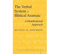 Michael B. Shepherd The Verbal System of Biblical Aramaic (Copertina rigida)