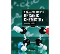 Michael B. Smith A Q&A Approach to Organic Chemistry (Tascabile)