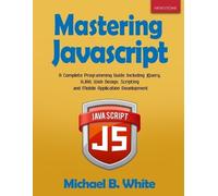Michael B White Mastering JavaScript (Tascabile)