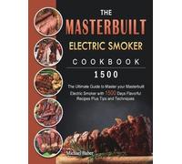 Michael Baber The Masterbuilt Electric Smoker Cookbook 1500 (Copertina rigida)