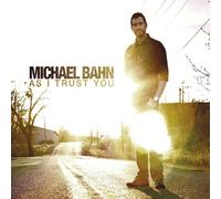Michael Bahn - As I Trust You