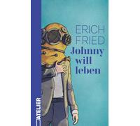 Michael Baiculescu Erich Fried Georg Mit Johnny will leben ( (Copertina rigida)