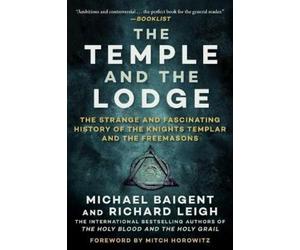 Michael Baigent Richard Leigh The Temple and the Lodge (Tascabile)