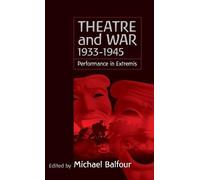 Michael Balfour Theatre and War 1933-1945 (Copertina rigida)