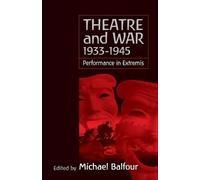 Michael Balfour Theatre and War 1933-1945 (Tascabile)