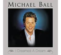 Michael Ball - I Dreamed A Dream by Michael Ball (2003-04-08)