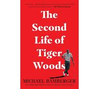 Michael Bamberger The Second Life of Tiger Woods (Tascabile)