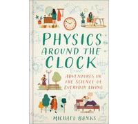 Michael Banks Physics Around the Clock (Copertina rigida) (PRESALE 11/09/2025)