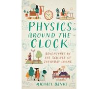 Michael Banks Physics Around the Clock (Tascabile)