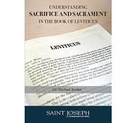 Michael Barber - Understanding Sacrifice and Sacrament in the Book of Leviticus