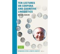 Michael Barlow Ten Lectures on Corpora and Cognitive Linguist (Copertina rigida)