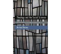 Michael Barnes Theology and the Social Sciences (Tascabile)